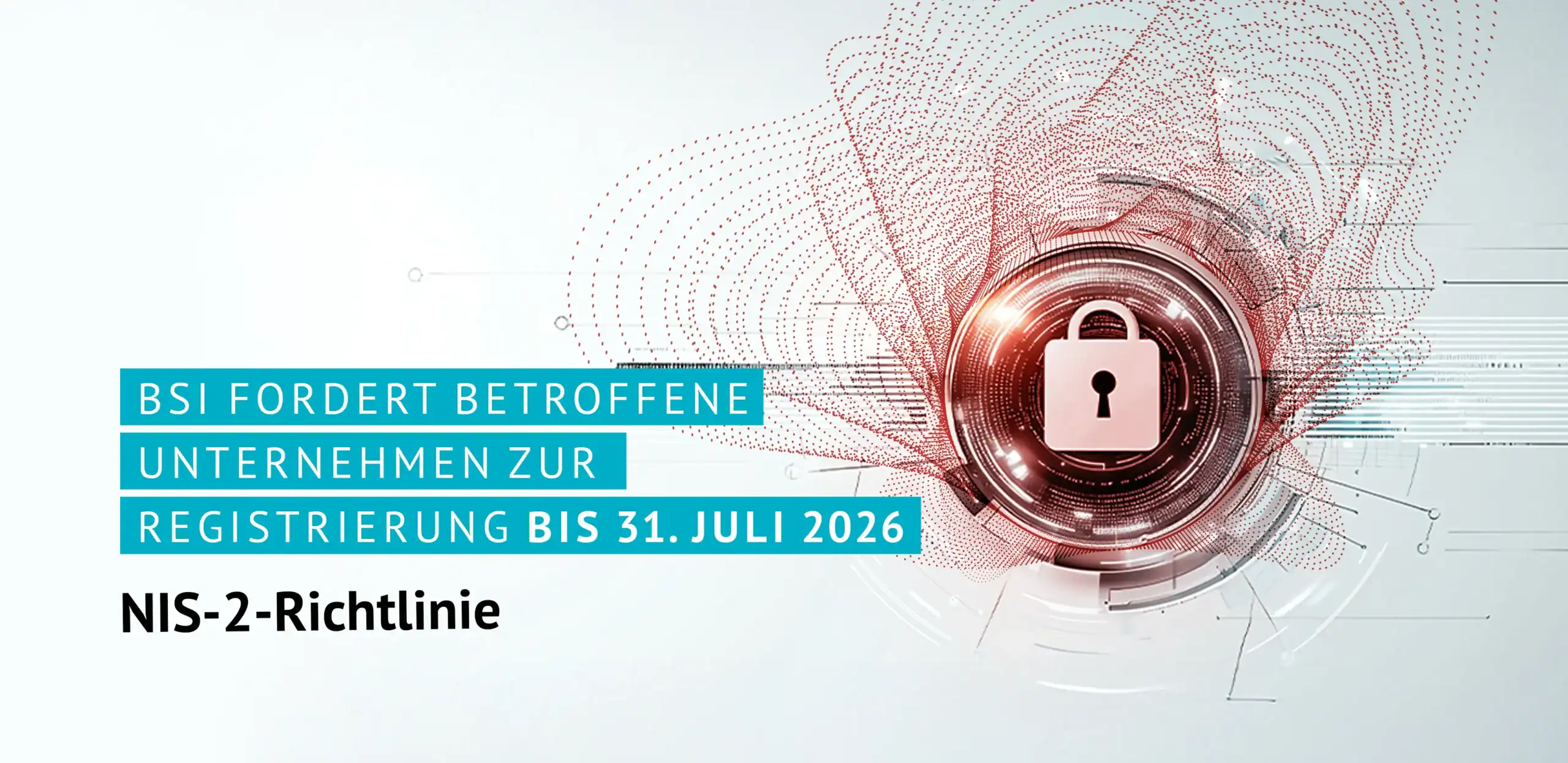 NIS-2: BSI fordert betroffene Unternehmen zur Registrierung